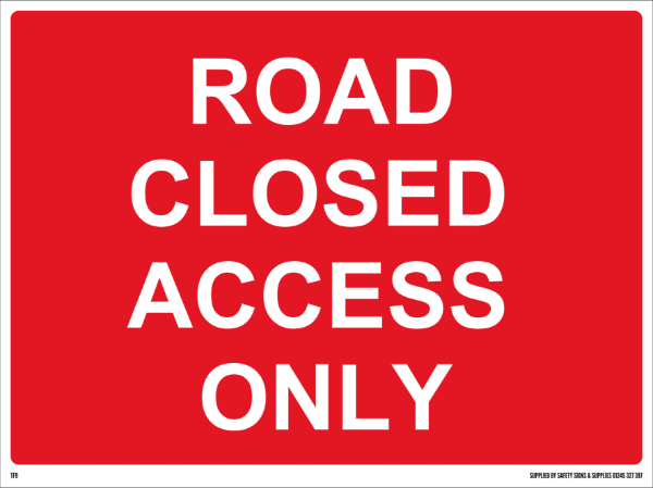 600mm x 450mm Road Closed Access Only